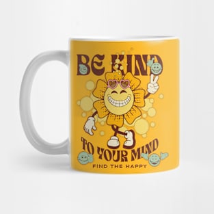 Be kind to Your Mind Find the Happy Mug